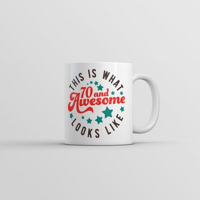 Crazy Dog This Is What 70 and Awesome Looks Like Mug Funny Sarcastic Birthday Coffee Cup-11oz