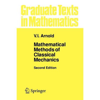 Mathematical Methods of Classical Mechanics - (Graduate Texts in Mathematics) 2nd Edition by  V I Arnol'd (Paperback)