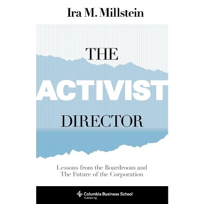 The Activist Director - (Columbia Business School Publishing) by  Ira Millstein (Paperback)