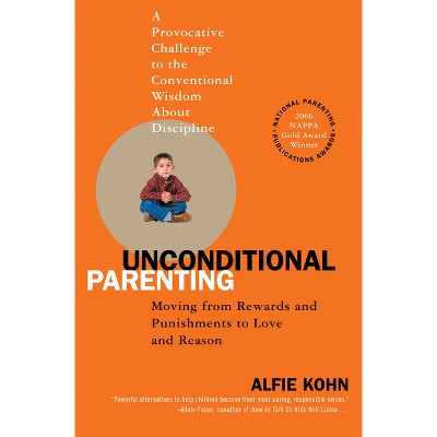 Unconditional Parenting - by  Alfie Kohn (Paperback)