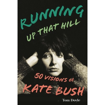 Running Up That Hill - by  Tom Doyle (Hardcover)