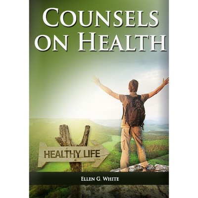 Counsels on Health - (Christian Health Library) Large Print by  Ellen N White (Paperback)