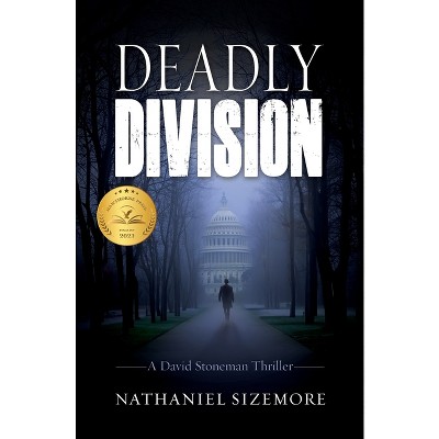 Deadly Division - 2nd Edition by  Nathaniel Sizemore (Paperback)