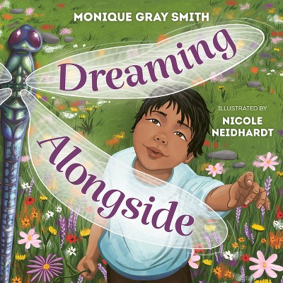 Dreaming Alongside - by  Monique Gray Smith (Hardcover)