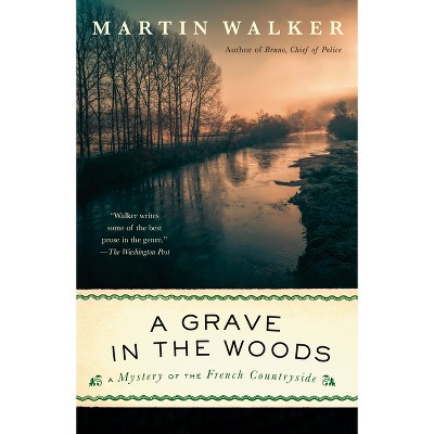 A Grave in the Woods - (Bruno, Chief of Police) by Martin Walker