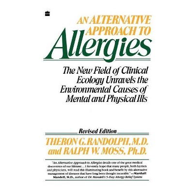 An Alternative Approach to Allergies - by  Theron G Randolph (Paperback)
