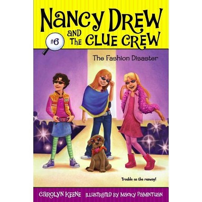 The Fashion Disaster - (Nancy Drew & the Clue Crew) by  Carolyn Keene (Paperback)