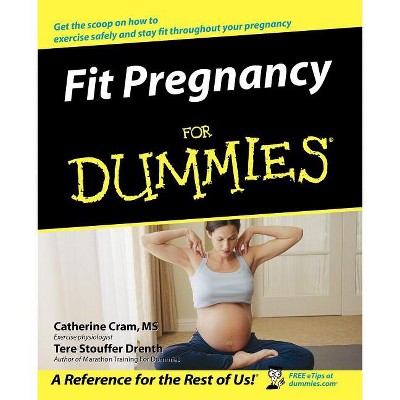 Fit Pregnancy for Dummies - (For Dummies) by  Catherine Cram & Tere Stouffer Drenth (Paperback)