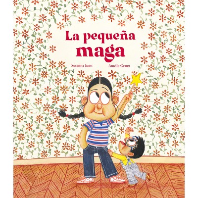 La Pequeña Maga - (Somos8) by  Susanna Isern (Hardcover)