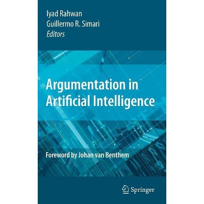 Argumentation in Artificial Intelligence - by  Iyad Rahwan (Hardcover)