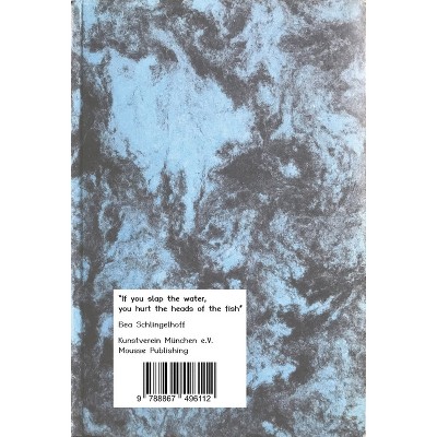 Bea Schlingelhoff: "If You Slap the Water, You Hurt the Heads of the Fish" - by  Gloria Hasnay (Paperback)