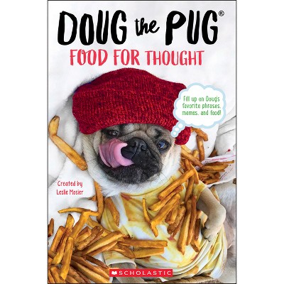Doug the Pug: Food for Thought - by  Leslie Mosier & Megan Faulkner (Paperback)