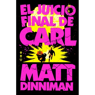 El Juicio Final de Carl / Carl's Doomsday Scenario - by  Matt Dinniman (Paperback)