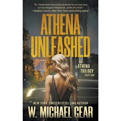 Athena Unleashed - (The Athena Trilogy) by  W Michael Gear (Paperback)