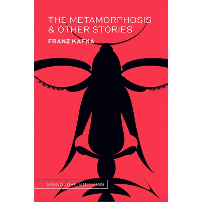 The Metamorphosis & Other Stories - (Signature Editions) by  Franz Kafka (Hardcover)
