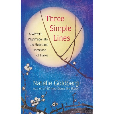 Three Simple Lines - by  Natalie Goldberg (Hardcover)