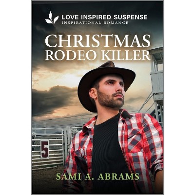 Christmas Rodeo Killer - (Stone Creek Ranch) by  Sami A Abrams (Paperback)