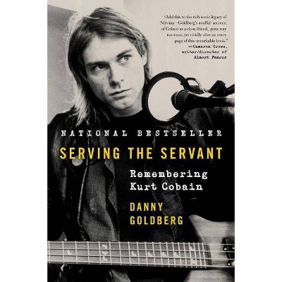 Serving the Servant - by Danny Goldberg (Paperback)