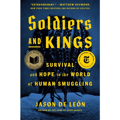Soldiers and Kings - by Jason de León