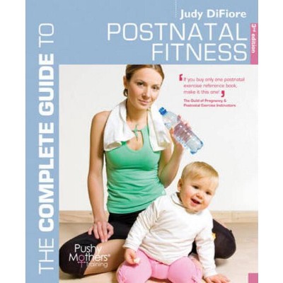 The Complete Guide to Postnatal Fitness - (Complete Guides) 3rd Edition,Large Print by  Judy Difiore (Paperback)