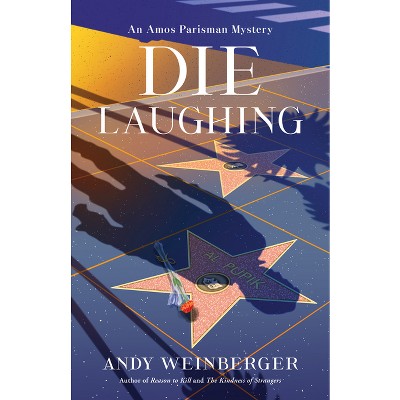 Die Laughing - (Amos Parisman Mysteries) by  Andy Weinberger (Paperback)