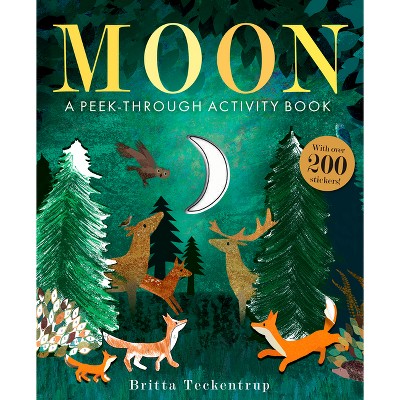 Moon: A Peek-Through Activity Book: With Over 200 Stickers - by  Britta Teckentrup (Paperback)