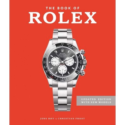 The Book of Rolex - by  Jens Hoy & Christian Frost (Hardcover)