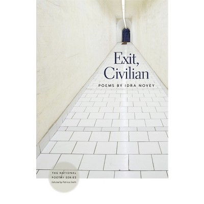 Exit, Civilian - (National Poetry) by  Idra Novey (Paperback)