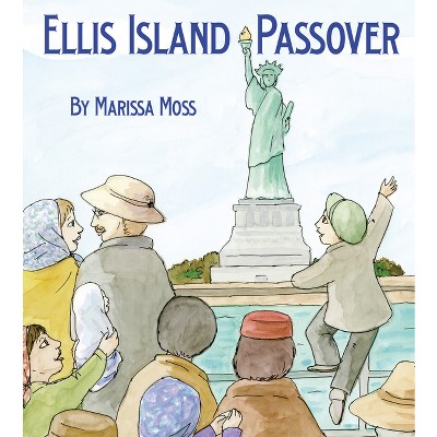 Ellis Island Passover - by  Marissa Moss (Hardcover)