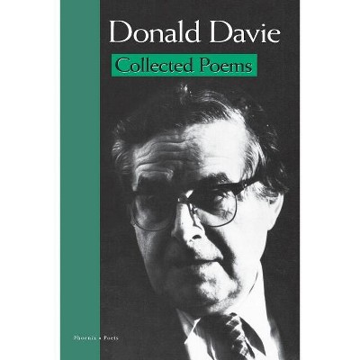 Collected Poems - (Phoenix Poets) by  Donald Davie (Paperback)