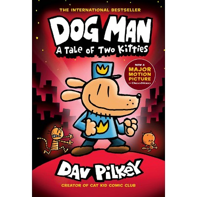 Dog Man: A Tale of Two Kitties: From the Creator of Captain Underpants (Dog Man #3), Volume 3 - by Dav Pilkey (Hardcover)