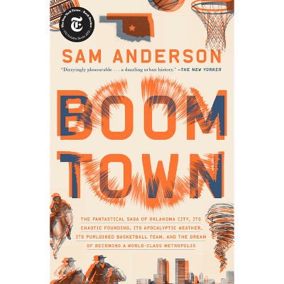 Boom Town - by  Sam Anderson (Paperback)