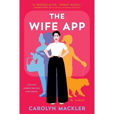 The Wife App - by  Carolyn Mackler (Paperback)