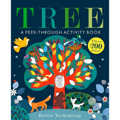 Tree: A Peek-Through Activity Book: With Over 200 Stickers - by  Britta Teckentrup (Paperback)