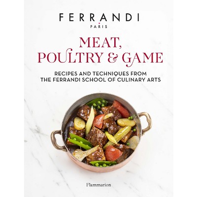 Meat, Poultry & Game - by  Ferrandi Paris (Hardcover)