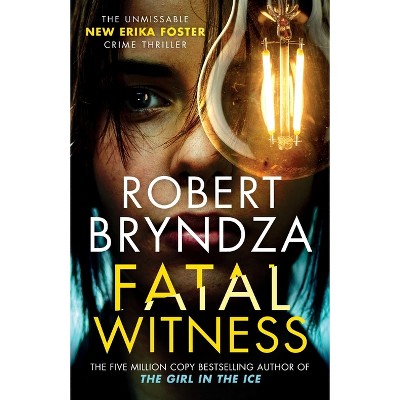Fatal Witness - (Detective Erika Foster) by Robert Bryndza