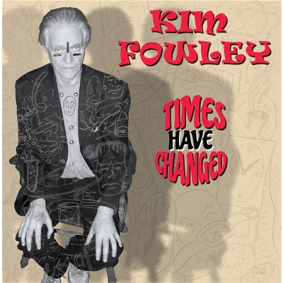 Kim Fowley - Times Have Changed (CD)