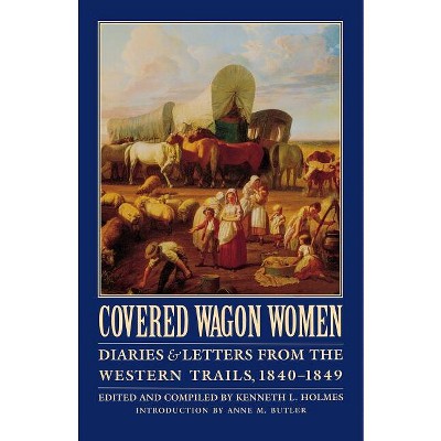 Covered Wagon Women, Volume 1 - by  Kenneth L Holmes (Paperback)