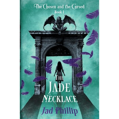 The Jade Necklace - (The Chosen and the Cursed) by  Jad Phillip (Paperback)