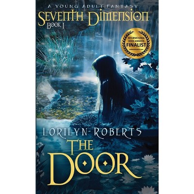Seventh Dimension - The Door - by  Lorilyn Roberts (Paperback)