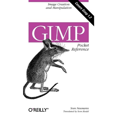 Gimp Pocket Reference - by  Sven Neumann (Paperback)