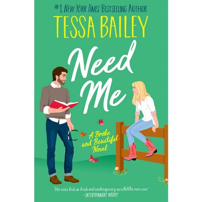 Need Me - (Broke and Beautiful) by  Tessa Bailey (Paperback)
