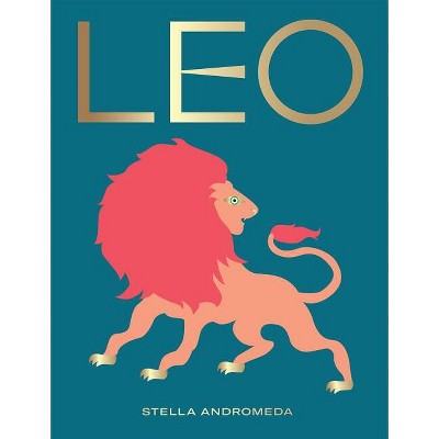 Leo - (Hg Seeing Stars) by  Stella Andromeda (Hardcover)