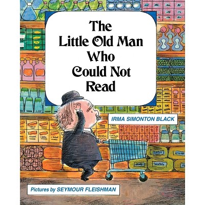 The Little Old Man Who Could Not Read - by  Irma Simonton Black (Paperback)