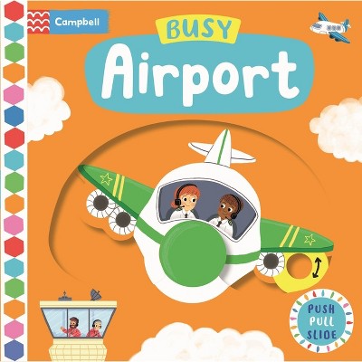 Busy Airport - (Busy Books) by  Campbell Books (Board Book)