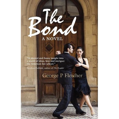 The Bond - by  George P Fletcher (Paperback)