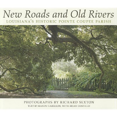New Roads and Old Rivers - by  Randy Harelson (Hardcover)