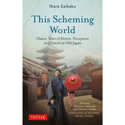 This Scheming World - by  Ihara Saikaku (Paperback)