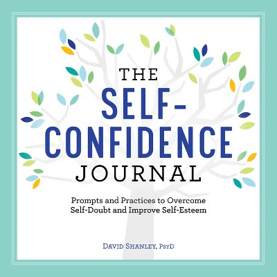 The Self-Confidence Journal - (Building Self-Confidence) by  David Shanley (Paperback)