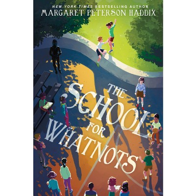 The School for Whatnots - by Margaret Peterson Haddix
